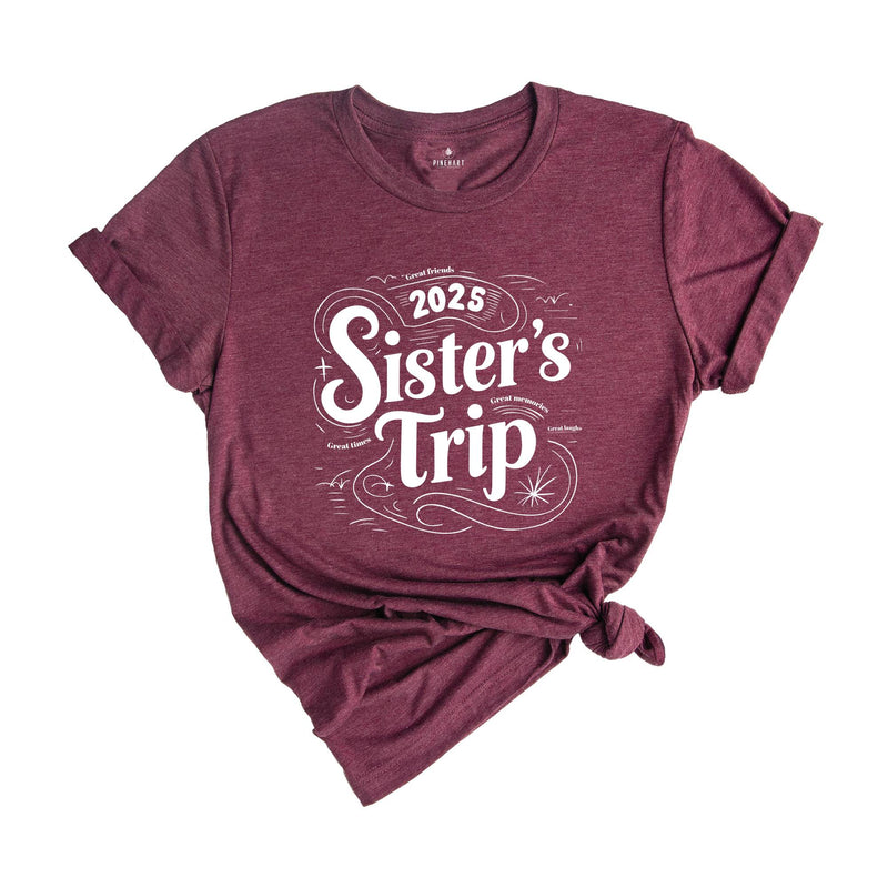 Sisters Trip 2025 Shirt, Girls Trip T-Shirt, Sisters Trip Sweatshirt, Girls Vacation Shirt, Weekend Trip Shirt