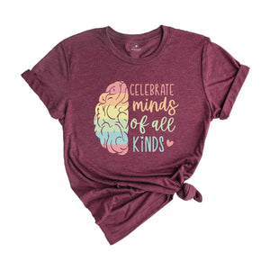 Celebrate Minds Of All Kinds Shirt, Autism Shirt, Autism Awareness Shirt, Neurodivergent Shirt, ADHD Shirt, Neurodiversity Shirt,