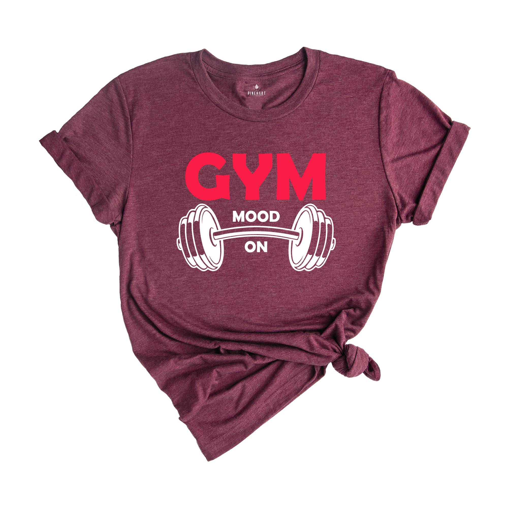 Gym Mode On Shirt, Fitness Shirt, Workout Shirt, Trendy Gym Shirt, Motivational Shirt, Sport Shirt, Inspirational Shirt, Cute Mom Shirt