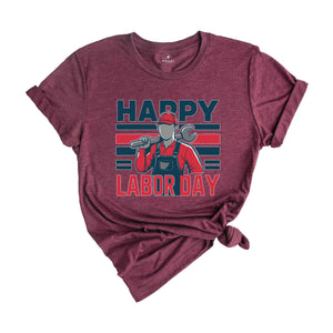 Happy Labor Day Shirt, Worker Shirt, Workers Day Shirt, leftist shirt, Patriotic Shirt, Gift For American, America Shirt