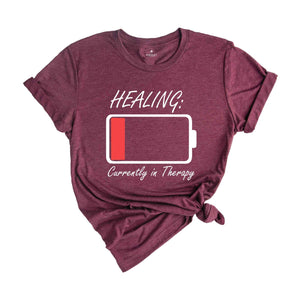 Healing Currently in Therapy Shirt, Mental Health Shirt, Inspirational Shirt, Positive Vibes Shirt, Motivational Shirt