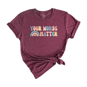 Your Words Matter Shirt, Retro Speech Therapy, Speech Therapist Shirt, SLP Shirt, Speech Pathologist, Therapist Shirt