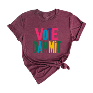 Vote Dammit Shirt, Political Tee, Election Day Gift, Statement Shirt, Voter Tee, Funny Voting T-shirt