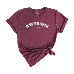 Awesome Like My Daughters Shirt, Daughters Father Tee, Daughters Gift For Father, Daughter Gift, Dad Of Daughters Tee