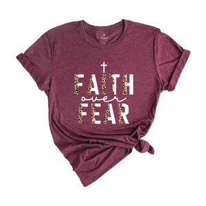 Christian T-Shirts, Faith Over Fear Shirt, Jesus Shirt, Faith Shirt, Religious Shirt, Inspirational Shirt, Christian Clothing