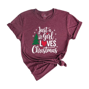 Just A girl Who Loves Christmas Shirt, Christmas Shirt, Christmas Gift, Christmas Lover Shirt, Christmas Squad Shirt, Holiday Shirt