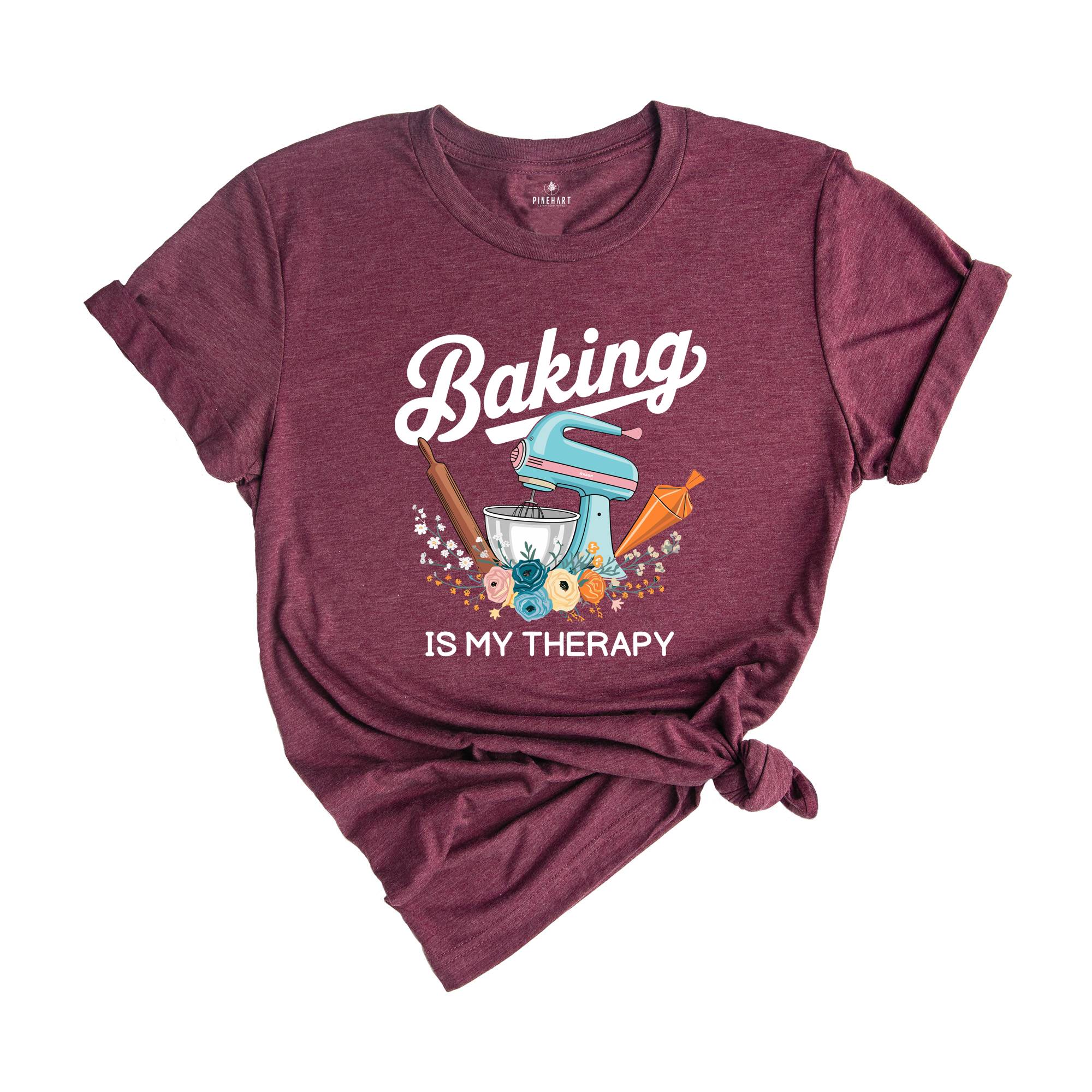 Baking Is My Therapy Shirt, Baking Women Shirt, Baking Shirt, Funny Baker Shirt, Chef Gifts Shirt, Cute Baking Shirt, Baker Shirt