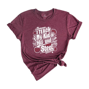 I Teach My Kid To Hit And Steal T-Shirt, Baseball Mom T-Shirt, Baseball Player Gift, Funny Baseball Mom Shirt