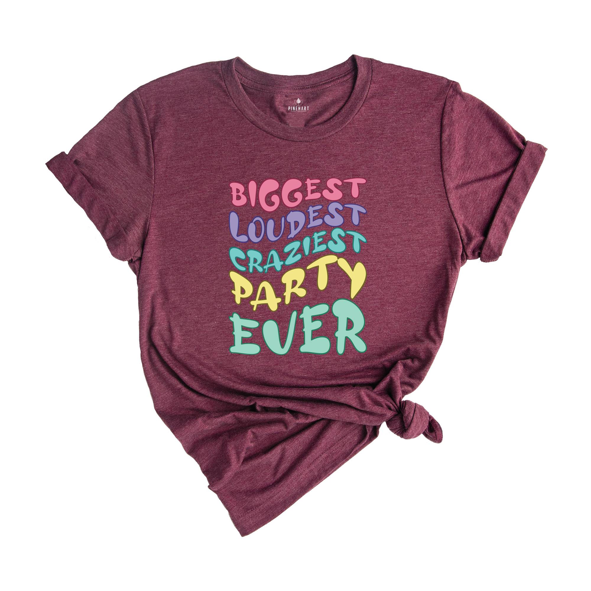 Biggest Loudest Craziest Party Ever Shirt, Family Matching Shirt, Birthday Shirt, Kids Birthday Shirt, Birthday Gift, Family Birthday Shirt