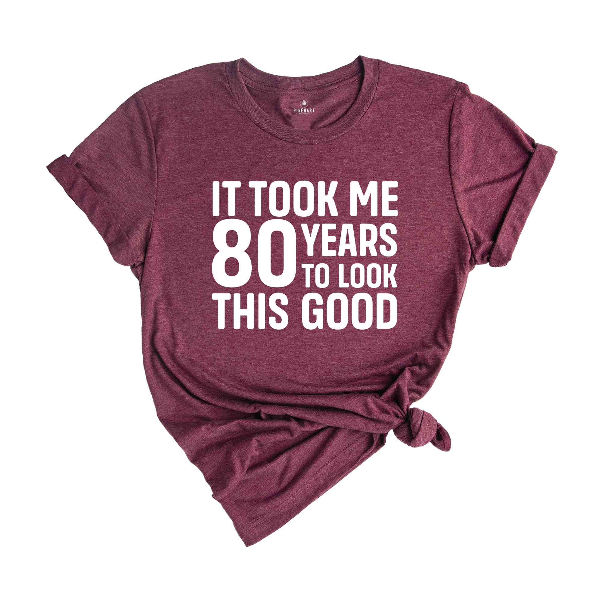 It Took Me 80 Years To Look This Good Shirt, Women's Birthday Shirt, Birthday Party Shirt, Birthday Gift, Men's Birthday Shirt