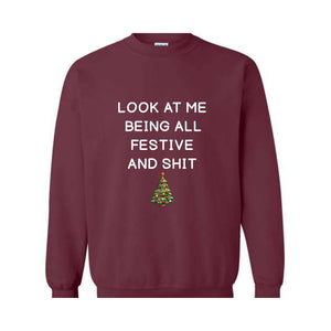 Look At Me Being All Festive and Sweatshirt, Funny Christmas Sweatshirt, Tree Hoodie, Cute Tree Lighting Hoodie, Funny Saying Gift