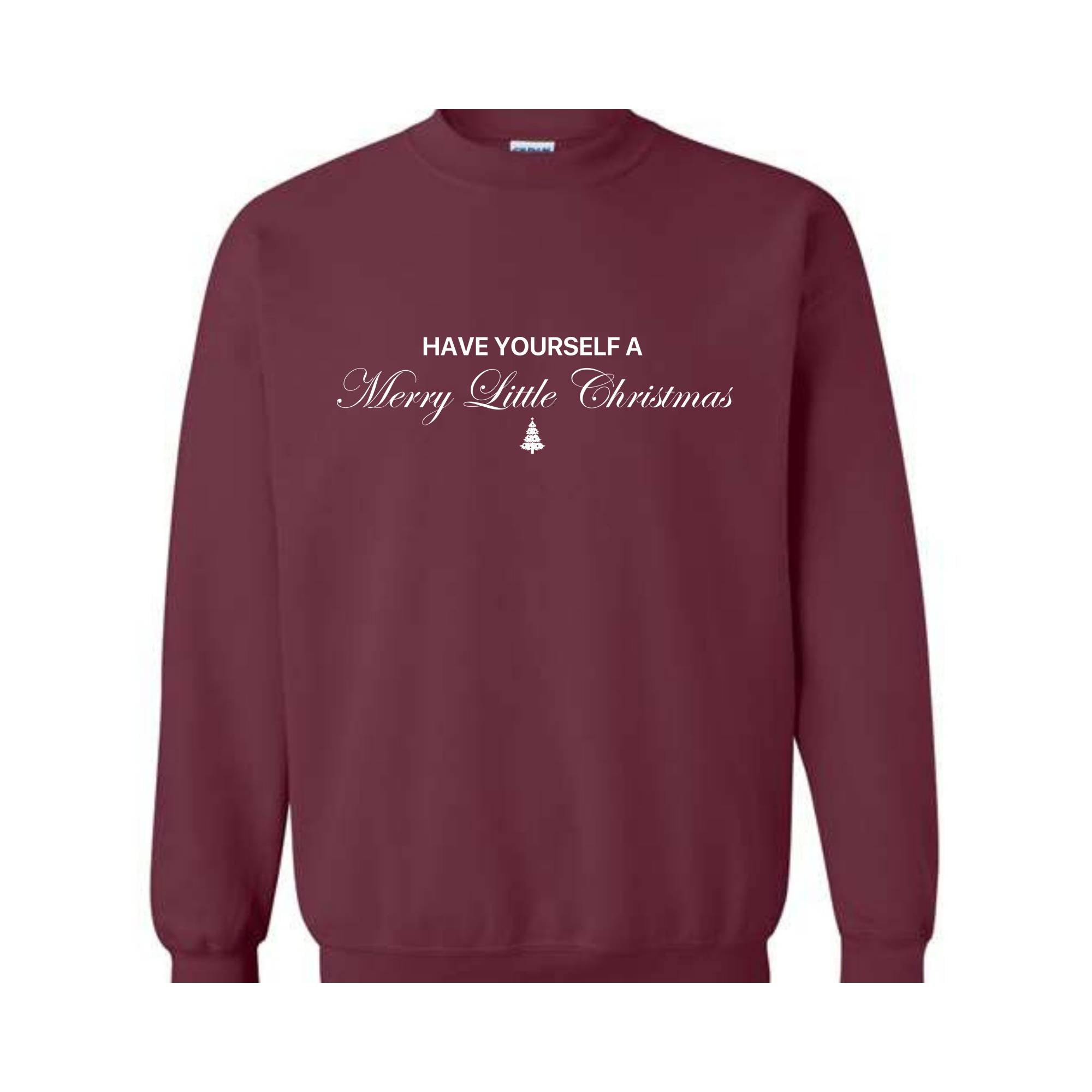 Have Yourself a Merry Little Christmas Sweatshirt, Christmas Sweatshirt, Gift For Mom