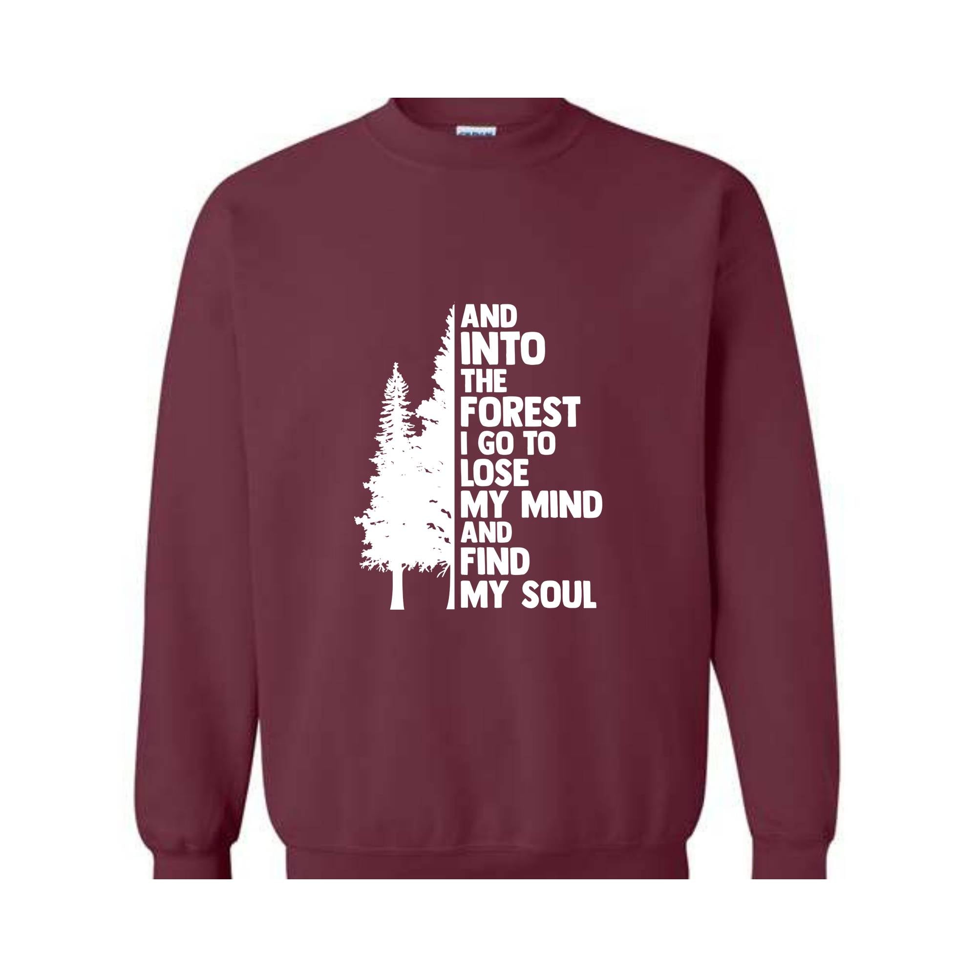 Hiking Sweater, And Into The Forest I Go To Lose My Mind, Forest Sweatshirt, Camping Sweatshirt, Wanderlust Shirt, Hiking Sweatshirt