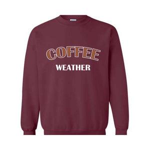 Coffee Weather Hoodie, Coffee Sweatshirt, Winter Coffee Hoodie, Coffee Lover Gift, Coffee Apparel, Coffee Sweater, Coffee Lovers Sweatshirt