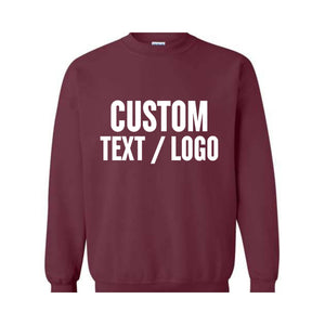 Custom Text Or Logo Sweatshirt, Your Design Sweatshirt, Personalized Writing Sweatshirt, Saying Sweatshirt, Custom Logo Sweatshirt