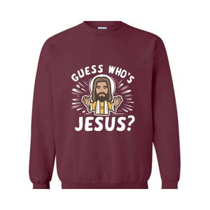 Guess Whos Jesus Sweatshirt, Jesus Lover Sweater, Religious Hoodie, Faith Sweatshirt, Bible Verse Sweater, Christian Sweatshirt