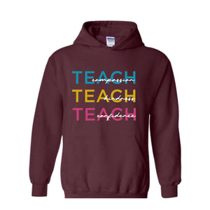 Cute Teach Sweatshirt, Educator Clothing, Compassion Kindness Confidence Teacher Sweatshirt, Teacher Appreciation Gifts, Teacher Hoodie