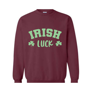 Irish Luck Sweatshirt, Lucky Sweatshirt, St Patricks Day Sweatshirt, Irish Sweatshirt, St Patricks Sweatshirt, Clover Sweatshirt