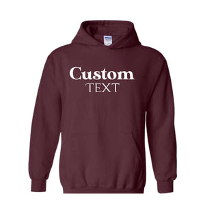 Custom Text Sweatshirt, Custom Text Hoodie, Your Text Here, Custom Quote, Personalized Sweatshirt, Crewneck Sweater, Custom Logo Sweatshirt