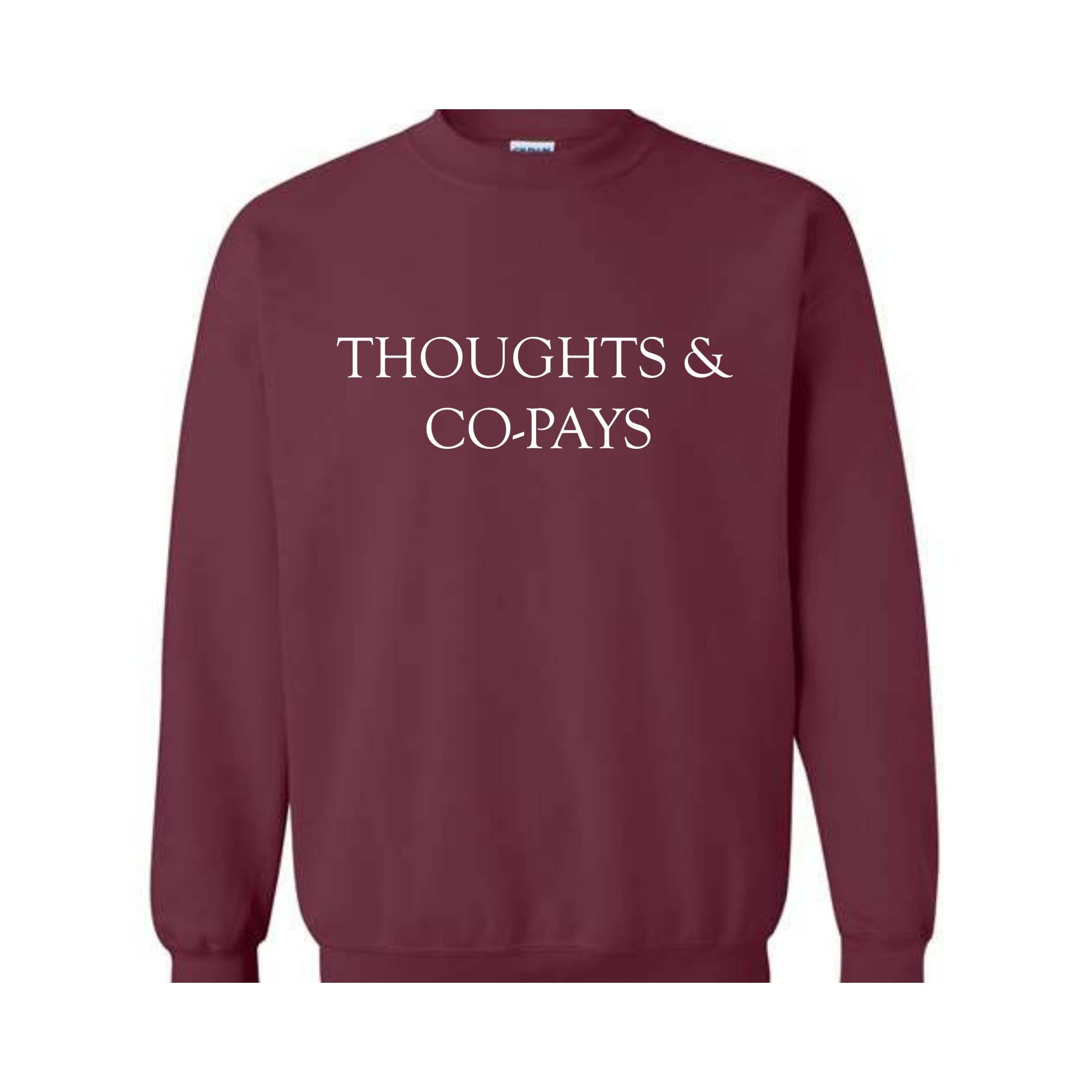 Thoughts & Co-pays Sweatshirt, Medical Procedure Protest Sweater, Insurance Company Dislike Hoodie, Health Insurance Scam Shirt