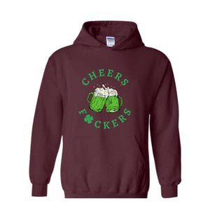 Cheers Fuckers Sweatshirt, St. Patrick's Day Sweater, Lucky Hoodie, Paddy's Day Shirt, Irish Gifts, Shamrock Sweater