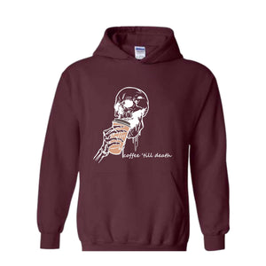 Coffee Till Death Hoodie, Skeleton Hoodie, Coffee Addict Sweater, Skeleton Drinking Coffee Hoodie