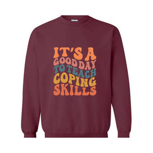 It's A Good Day To Teach Coping Skills Hoodie, Therapist Sweatshirt, Mental Health Hoodie, Psychologist Gifts