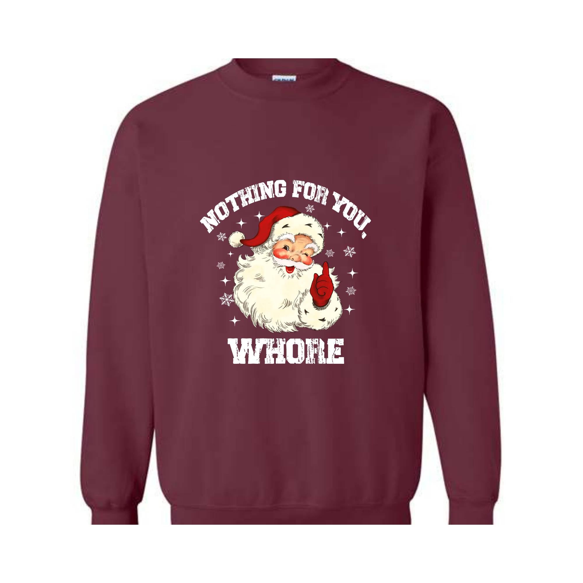 Nothing For You Whore Sweatshirt, Santa Claus Hoodie, Funny Christmas Sweater, Funny Santa Sweatshirt, Christmas Gifts