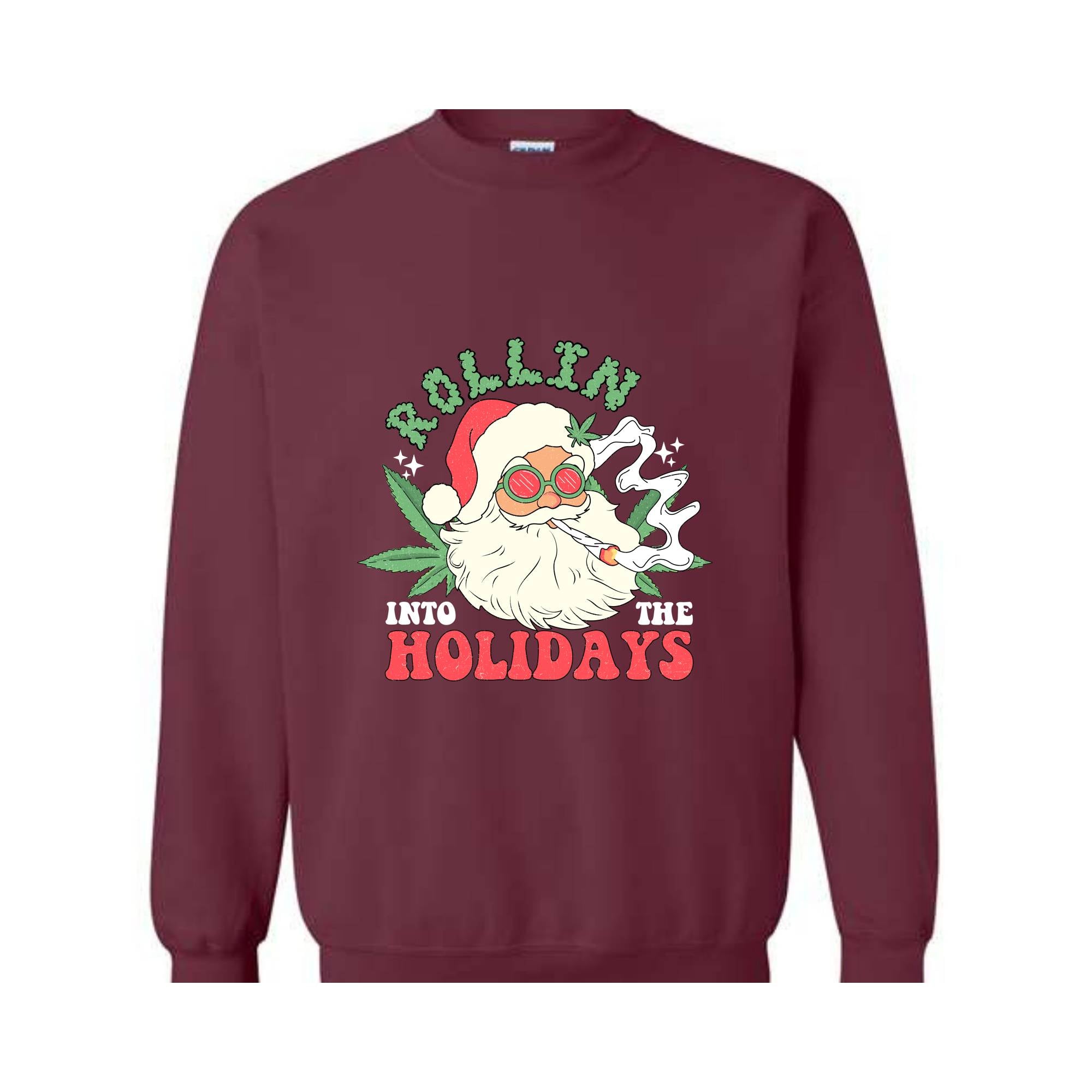 Rollin Into The Holidays Sweatshirt, Christmas Sweatshirt, Santa Claus Sweatshirt, Santa Smoking Weed Sweatshirt