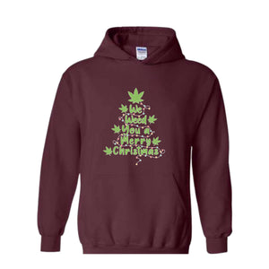 We Weed You A Merry Christmas Sweatshirt, Christmas Tree Sweatshirt, Christmas Sweatshirt, Christmas Gifts, Merry Weedmas