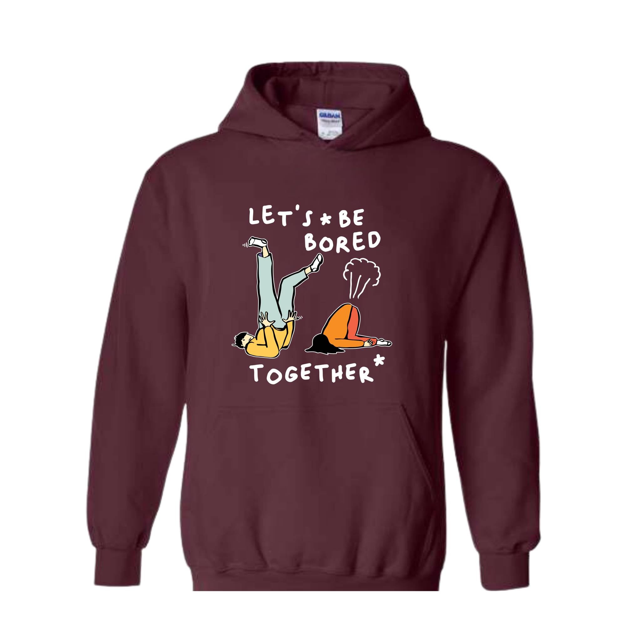 Let's Be Bored Together Sweatshirt, Funny Meme Sweatshirt, Meme Hoodie, Funny Meme Apparel, Funny Meme Hoodie, Streetwear