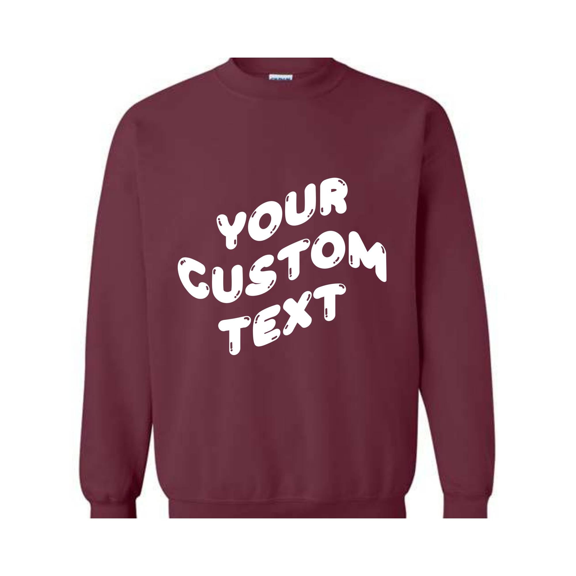 Personalized Sweatshirt, Custom Your Text Sweatshirt, Customize Sweater, Gift