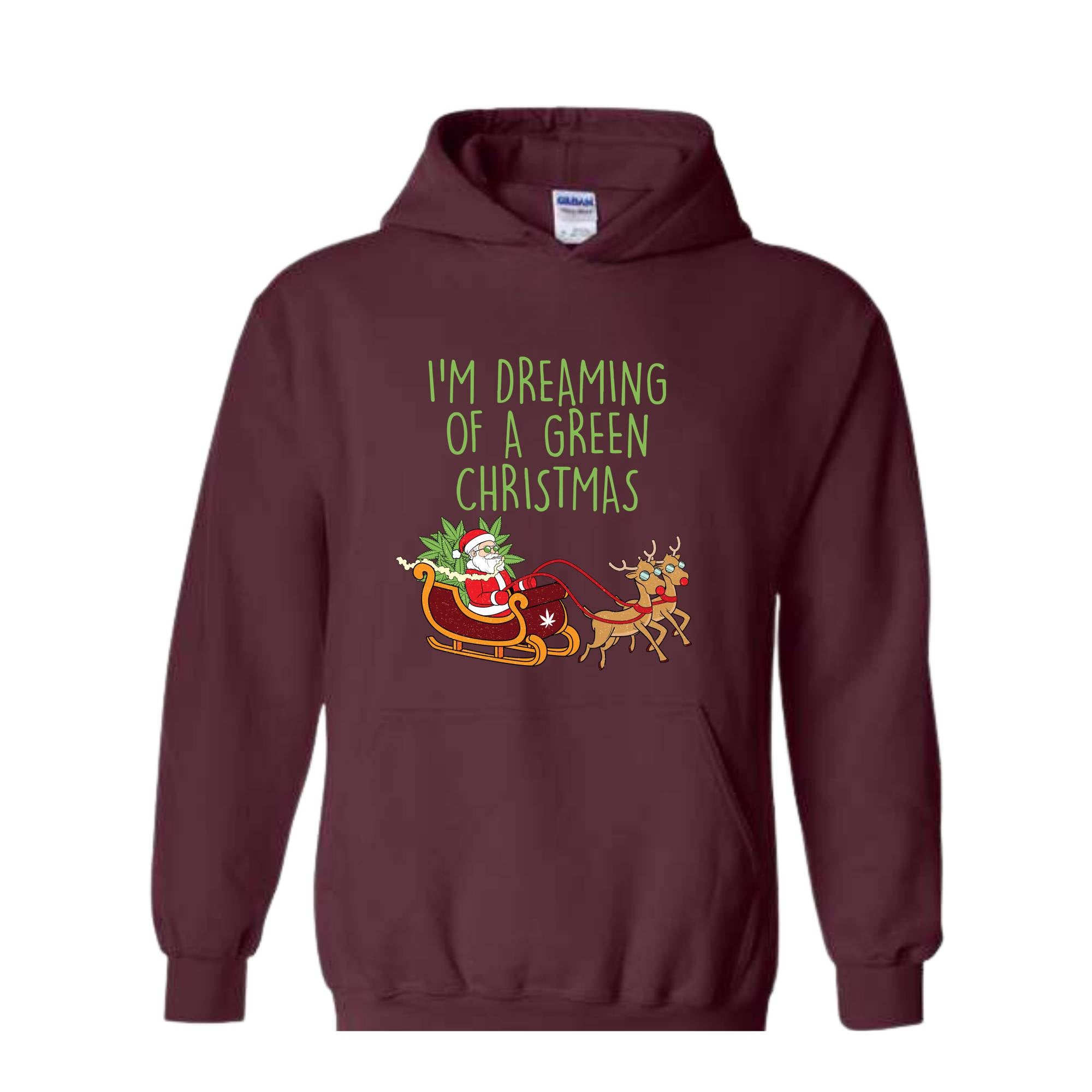 I'M Dreaming Of A Green Christmas Hoodie, Christmas Hoodie, Christmas Gifts, Santa Claus Hoodie, Christmas Deer