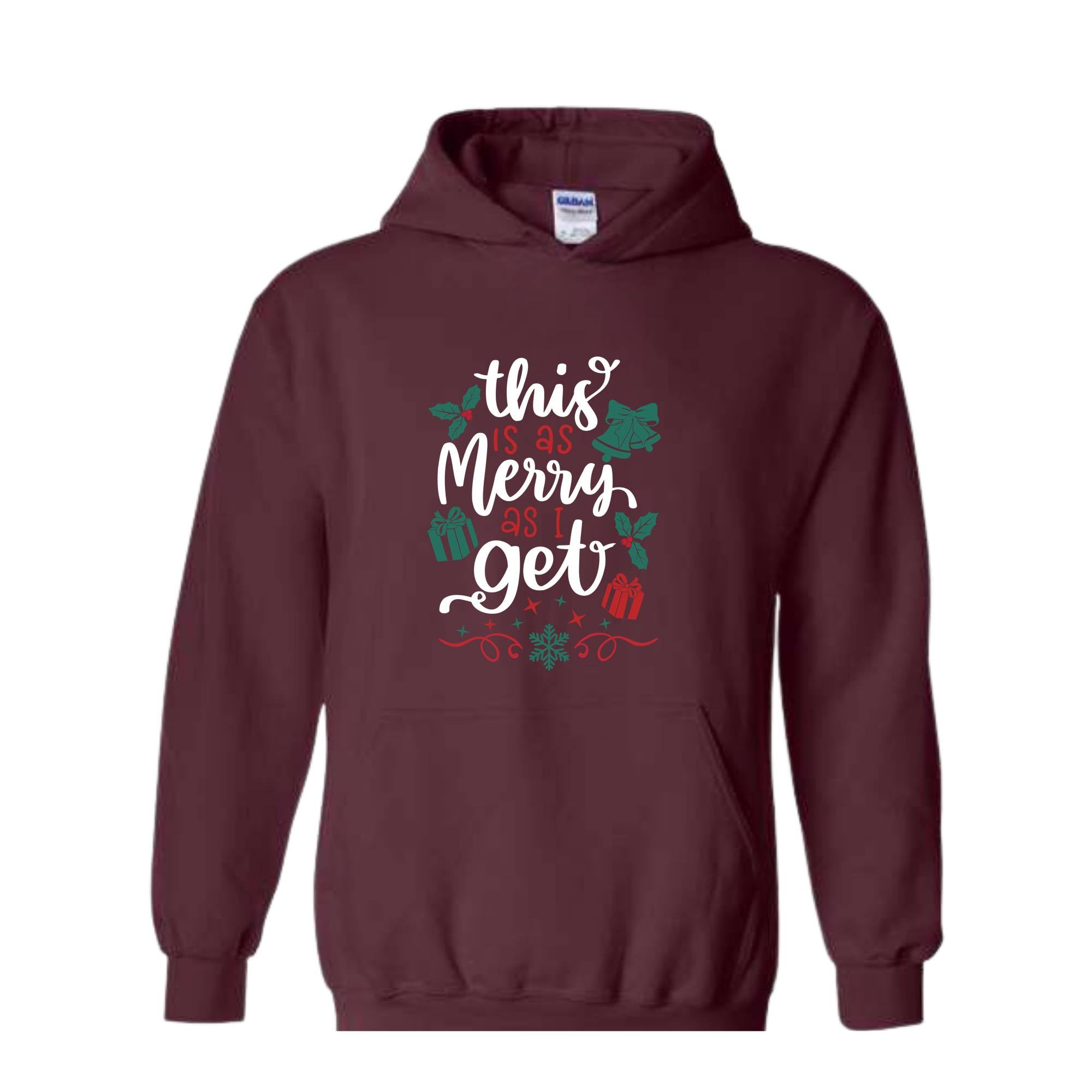 This Is As Merry As I Get Sweatshirt, Christmas Sweatshirt, Santa Claus Sweatshirt, Christmas Gifts, Merry Christmas Sweatshirt