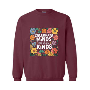 Celebrate Minds of All Kinds Sweatshirt, Autism Awareness Hoodie, Neurodiversity Hoodie, Sped Teacher Hoodie, Special Education Hoodie