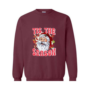 Tis The Season Sweatshirt, Christmas Sweater, Santa Sweatshirt, Cute Christmas Sweatshirt, Christmas Party, Xmas Gift, Holiday Sweatshirt