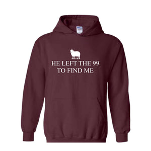 He Left The 99 Hoodie , Retro Religious Hoodie , Christian Hoodie, Bible Verse Sweatshirt, Christian Apparel, Faith Shirt