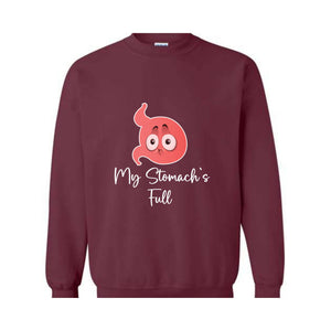 My Stomach`s Full Sweater, Funny Sweater, Trendy Sweater, Stomach Sweater, Funny Stomach, Tummy Hurts me Sweater,