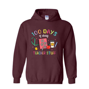 100 Days of School Teacher Stuff Sweatshirt, 100 Day Hoodie, Student Hoodie, Back to School Hoodie, Gift For Teacher