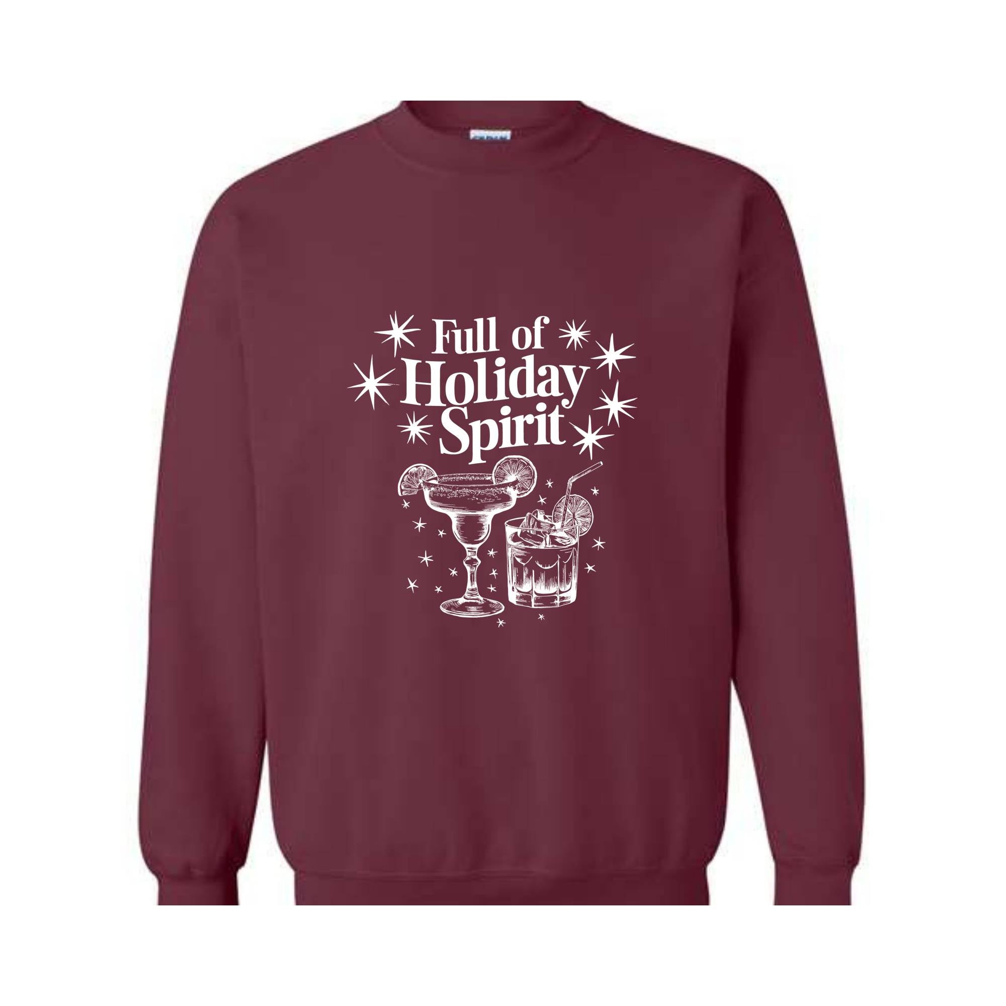 Full Of Holiday Spirit Sweatshirt, Christmas Spirits Sweater, Christmas Gifts