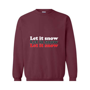 Let It Snow Sweatshirt, Winter Sweatshirt, Holiday Sweatshirt, Winter Hoodie, Let It Snow Gift, Christmas Sweatshirt, Winter Lover Gift