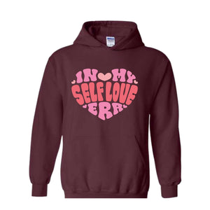 In My Self Love Era Hoodie , Self Love Hoodie , Self Empowerment Sweatshirt, Valentine Day Sweatshirt, Valentine Day Gift