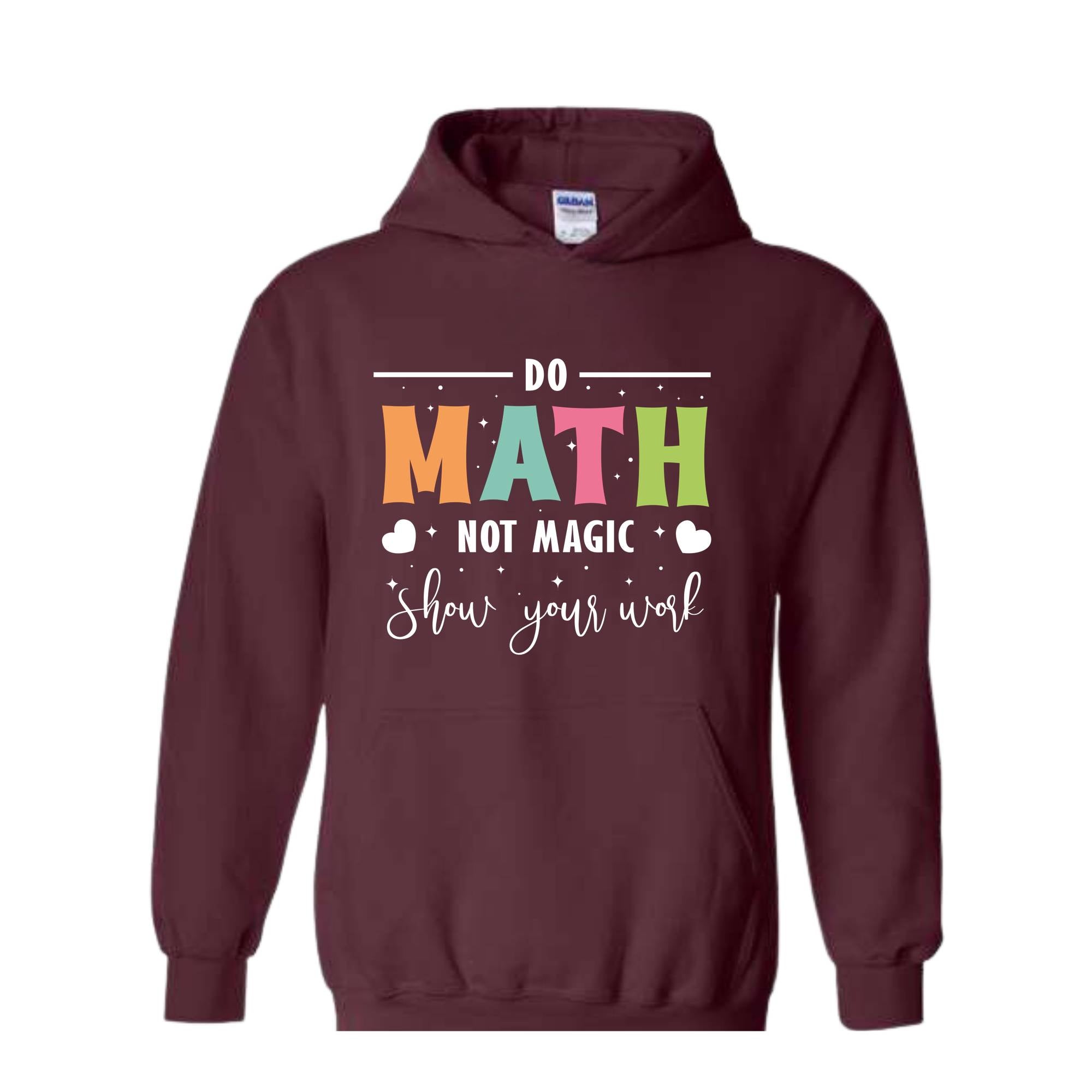 Do Math Not Magic Hoodie, Math Teacher Sweatshirt, Funny Math Sweatshirt, Gift for Math Lover, Math Teacher Gift, Back To School Shirt