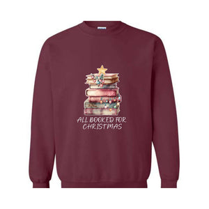 All Booked For Christmas Sweatshirt ,Book Lovers Christmas Sweatershirt ,Books Christmas Sweatshirt Giftt For Librarians