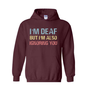 Funny Deaf Hoodie, Deaf Awareness Hoodie, Sign Language Hoodie, Funny ASL Slang Hoodie, Motivational Hoodie, Cute Mom Hoodie