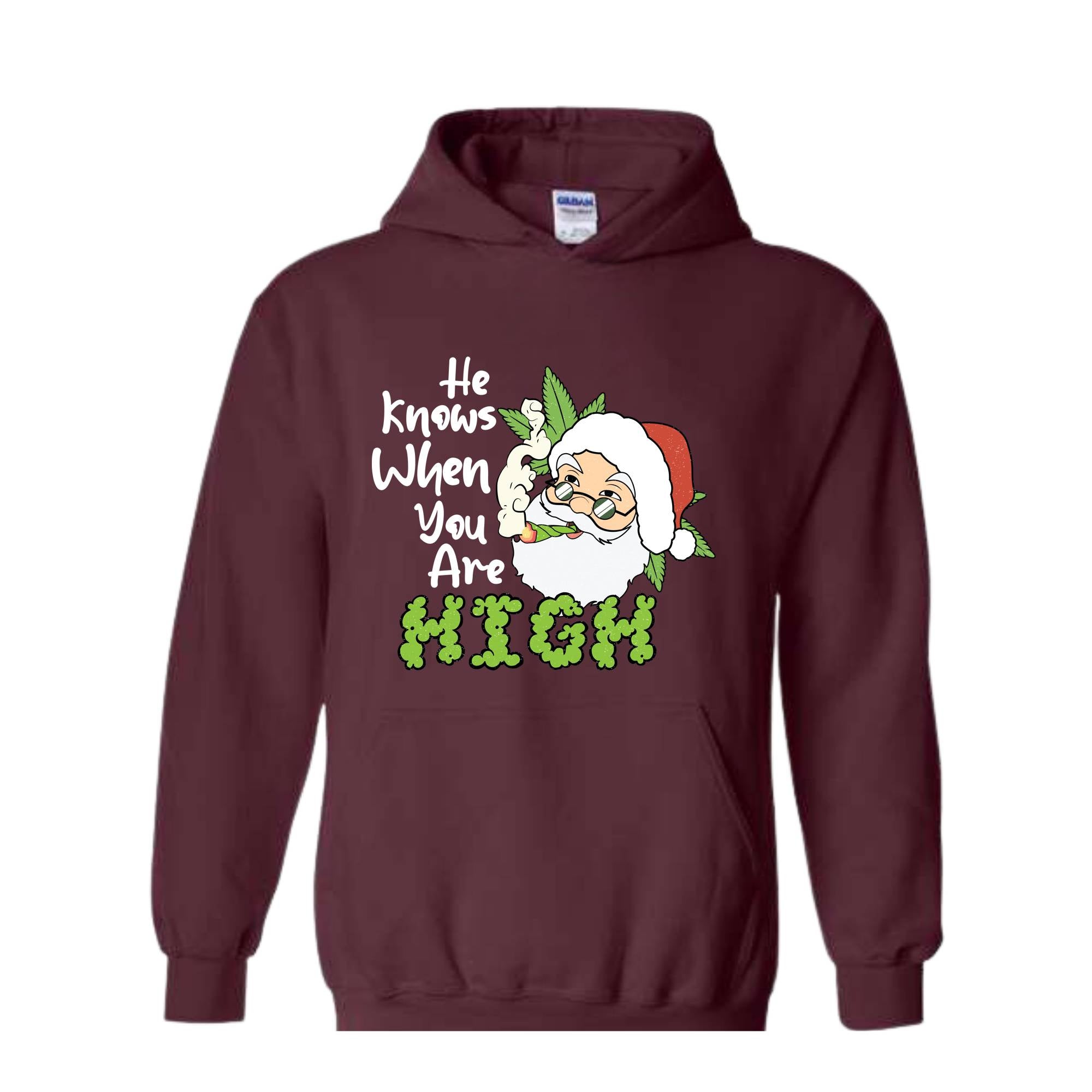 He Knows When You Are High Hoodie, Christmas Hoodie, Santa Claus Hoodie, Merry Weedmas Hoodie, Christmas Gifts