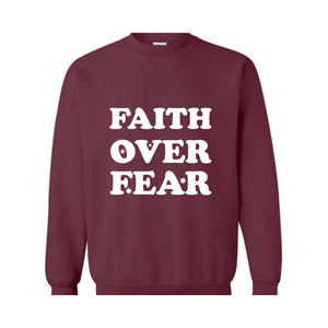 Faith Over Fear Religious Sweatshirt, Christian Sweatshirt, Jesus Sweatshirt, Faith Sweatshirt, Faith Over Fear, Religious Gift