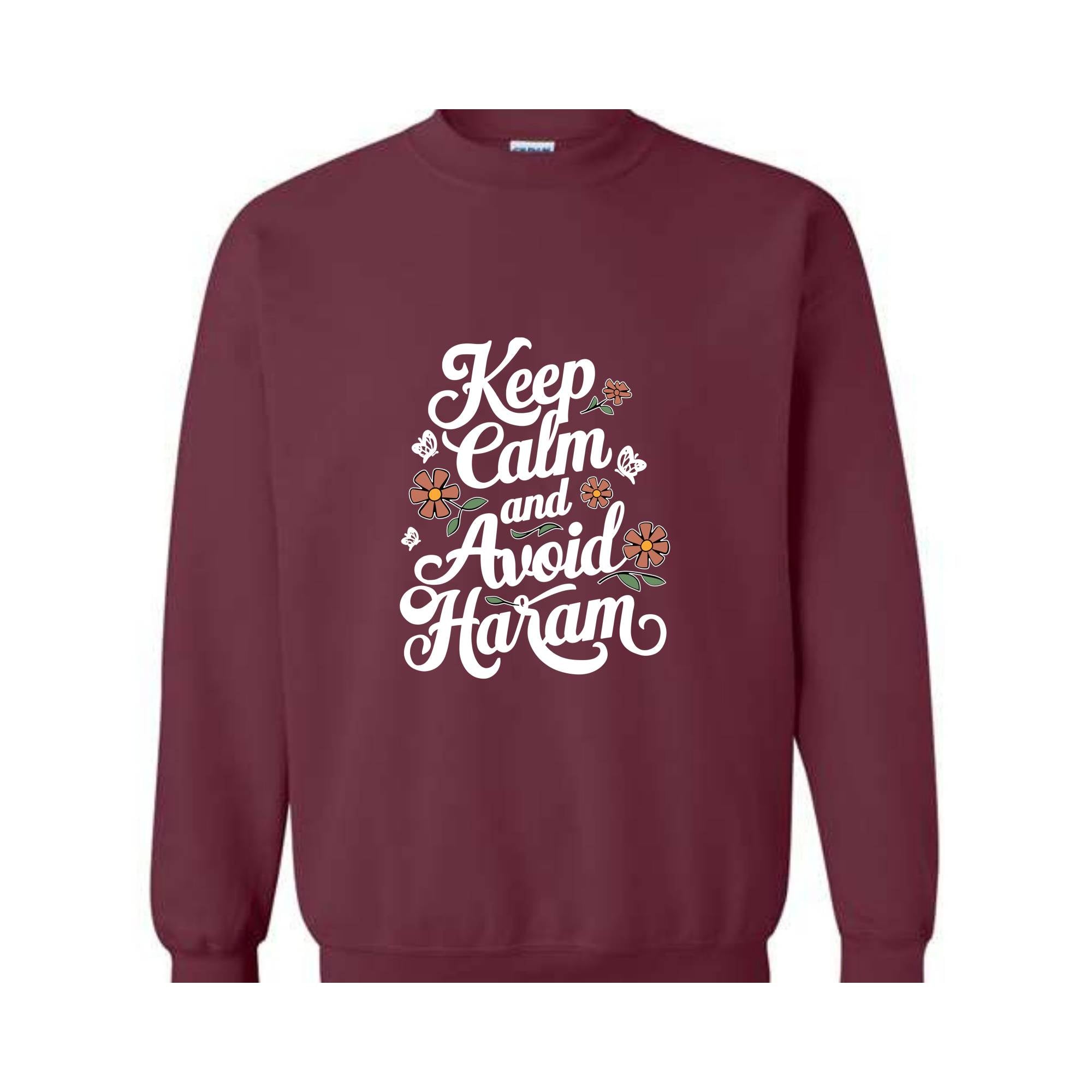 Keep Calm And Avoid Haram Sweat, Floral Ramadan Sweatshirt, Islamic Vibes Sweatshirt