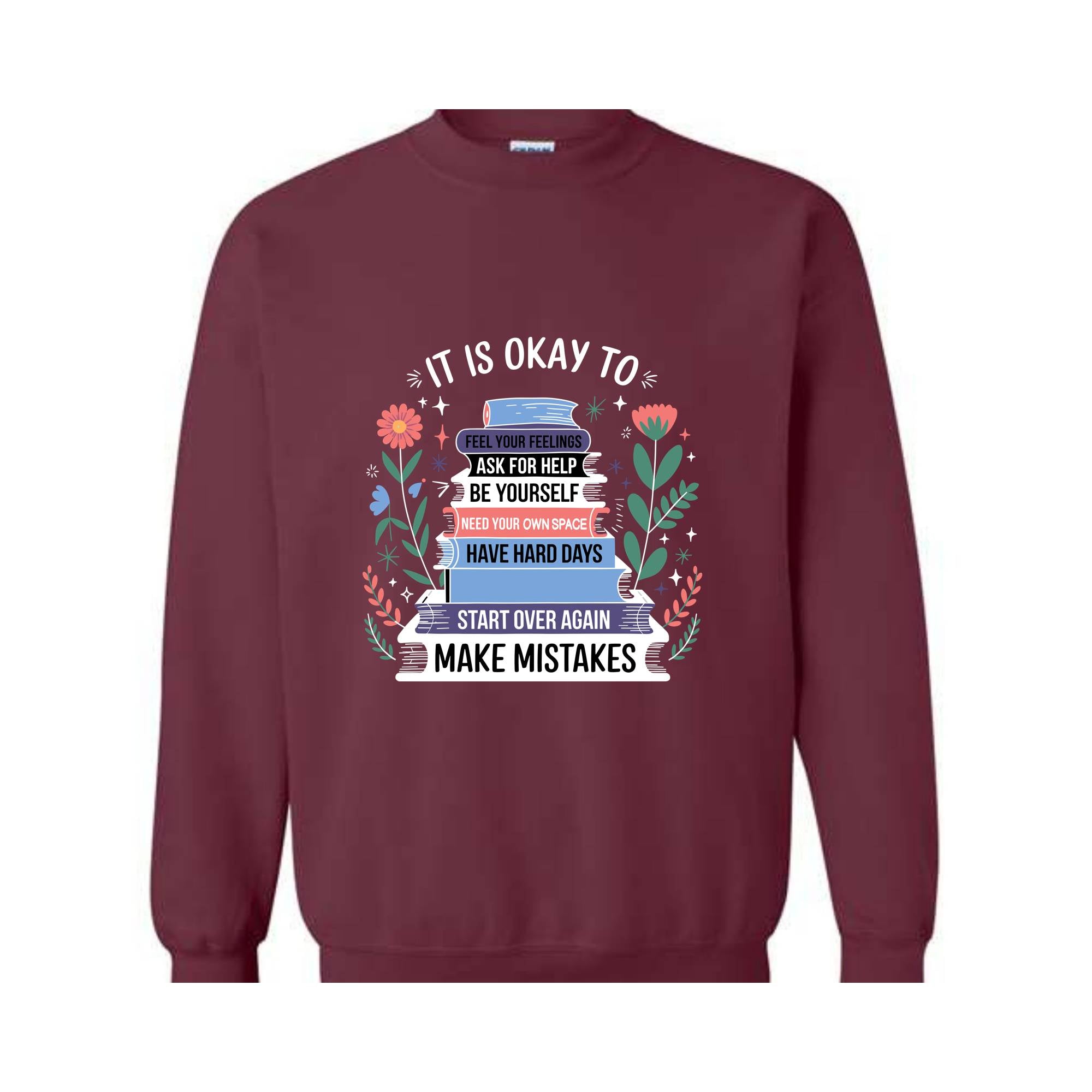 It Is A Okay Sweatshirt, Mental Health Hoodie, Teacher Hoodie, Bookish Hoodie, Motivation Hoodie, Be Yourself Hoodie, Cute Mom Hoodie