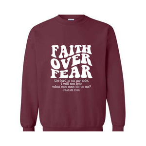 Faith Over Fear Sweatshirt, Bible Verse Shirt, Religious Sweater, Church Shirt, Christian Gift, Christian Women Shirt, Faith Shirt